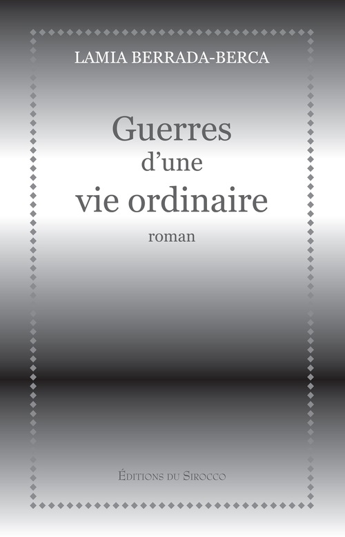 Couverture ebook de Guerres d'une vie ordinaire, de Lamia Berrada-Berca