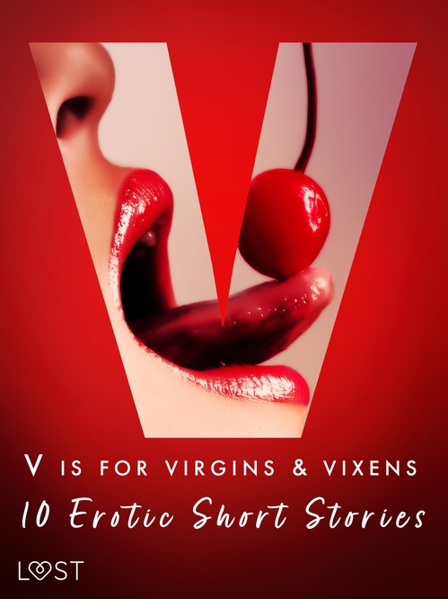 Couverture ebook de V is for Virgins & Vixens - 10 Erotic Short Stories, de Britta Bocker, Lea Lind, Malva B., Nicolas Lemarin, Olrik, Sandra Norrbin, Sarah Skov, Valery Jonsson, Vanessa Salt