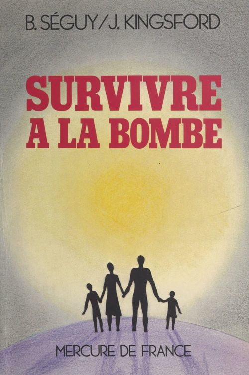 Couverture ebook de Survivre à la bombe, de Bernard Seguy, John Kingsford