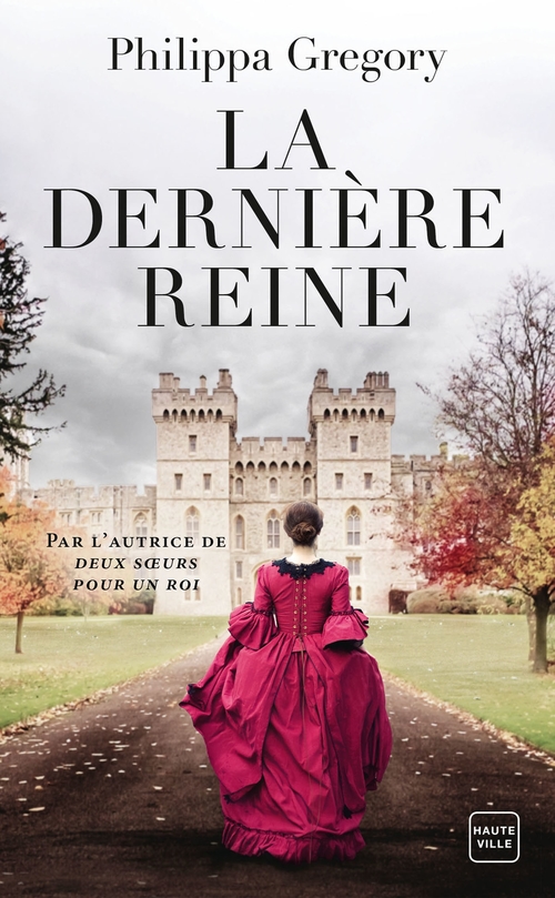 Couverture ebook de La Dernière Reine, de Philippa Gregory