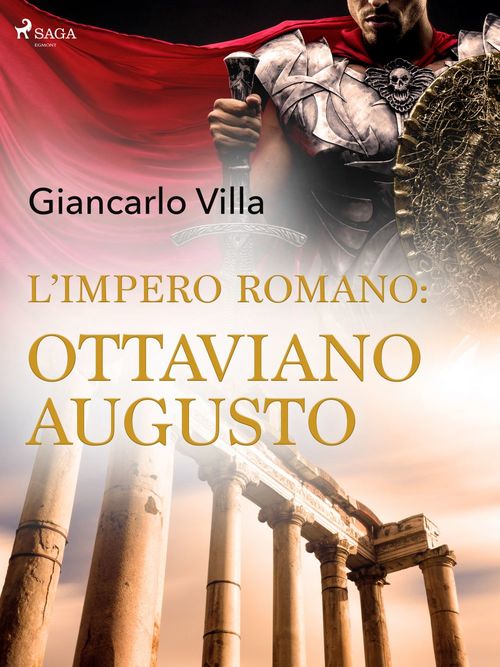 ebook cover of L´impero romano: Ottaviano Augusto, by Giancarlo Villa