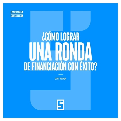 Couverture ebook de ¿Cómo lograr una ronda de financiación con éxito ?, de Lewis Verdun