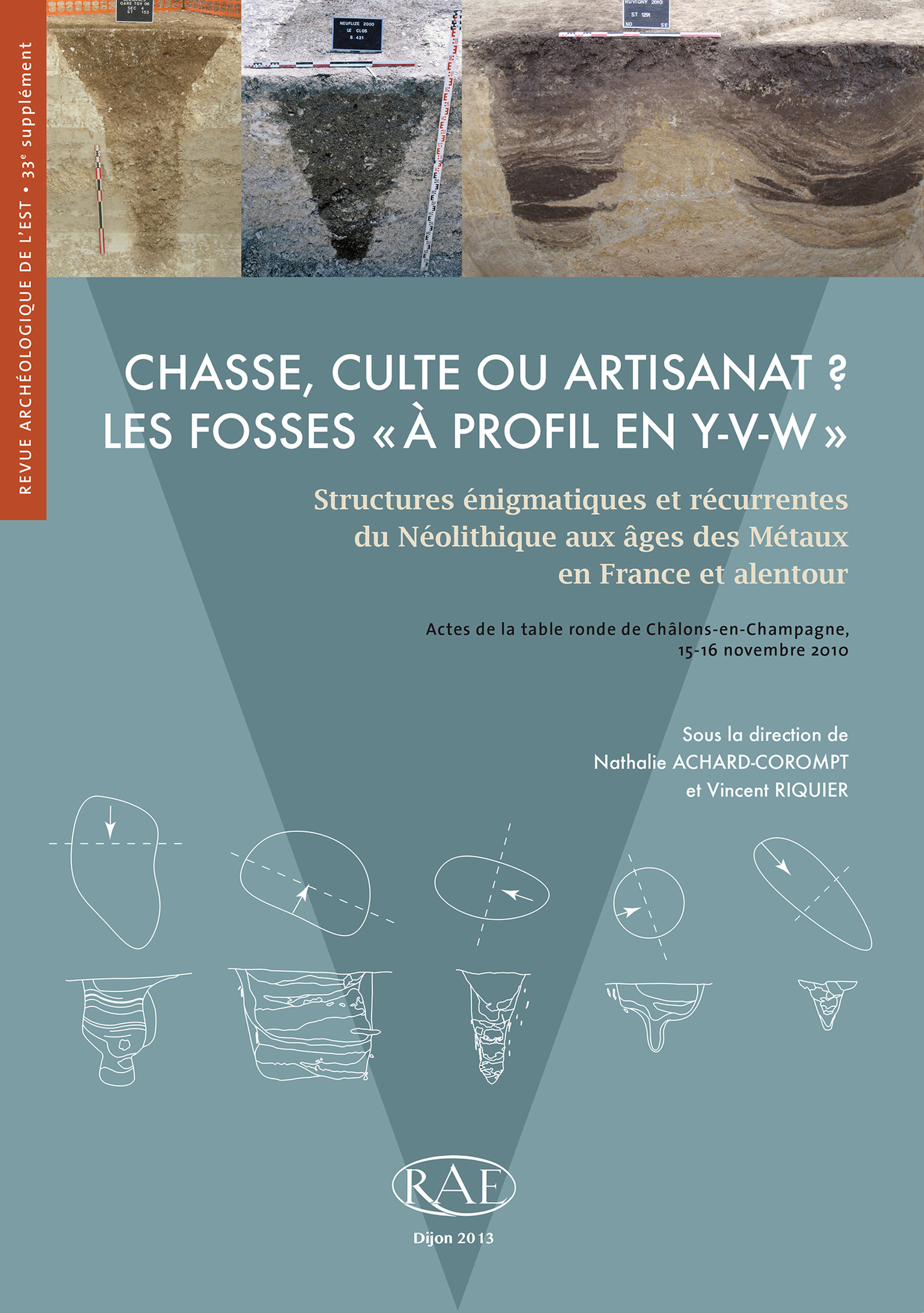 Couverture ebook de Chasse, culte ou artisanat ? Les fosses « à profil en Y-V-W », de Revue Archeologique De L'Est