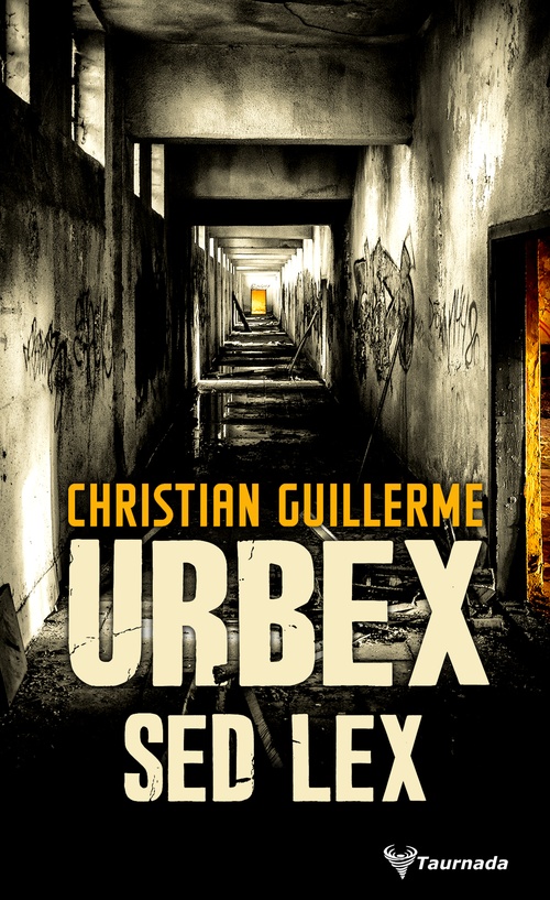 Couverture ebook de Urbex Sed Lex, de Christian Guillerme