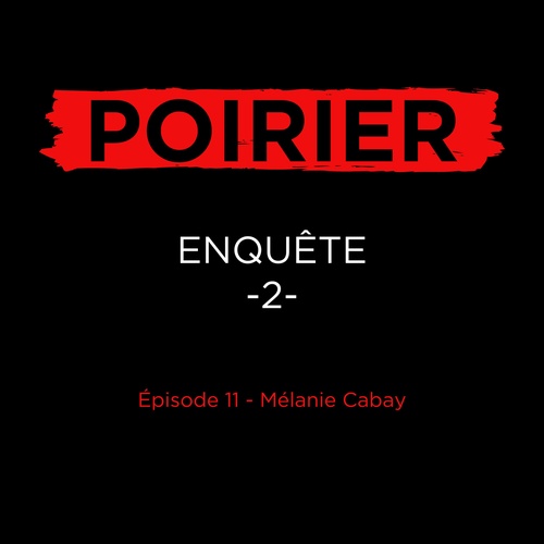 Couverture audiobook de Poirier enquête épisode 11: Mélanie Cabay, de Johanne De Bellefeuille