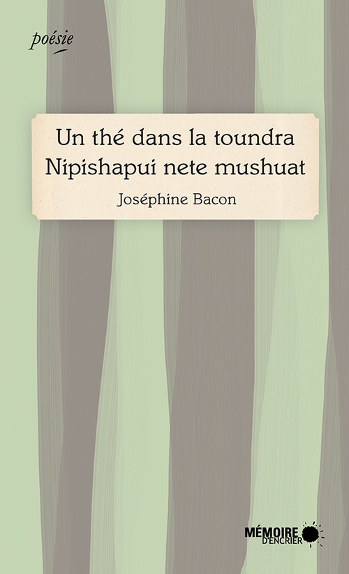 Couverture ebook de Un thé dans la toundra Nipishapui nete mushuat, de Joséphine Bacon