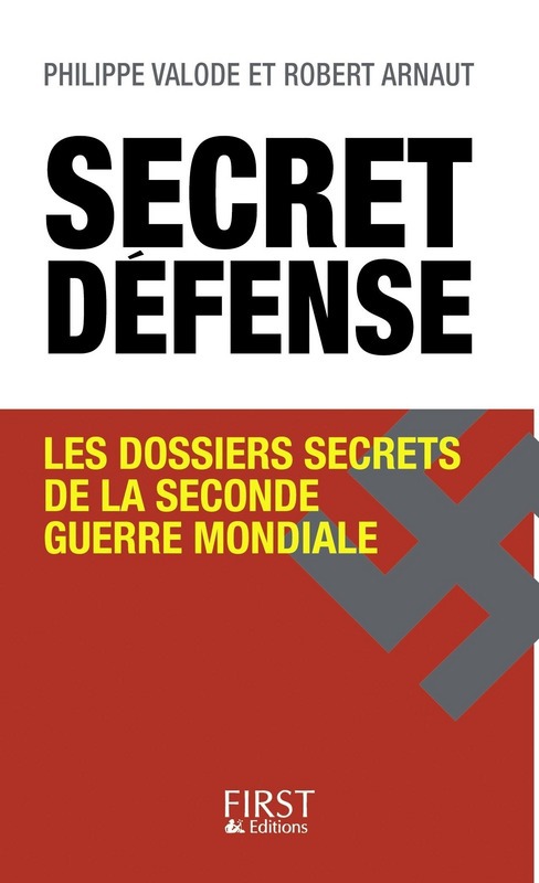 Couverture ebook de Secret défense, les dossiers secrets de la Seconde guerre mondiale, de Philippe Valode