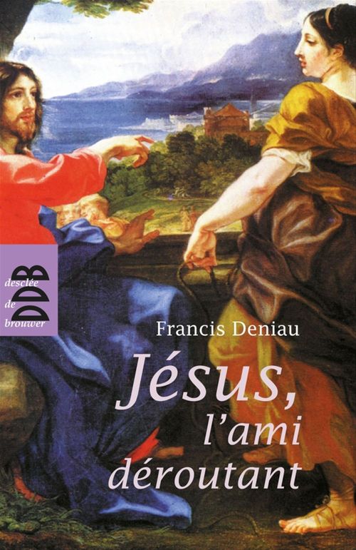 Couverture ebook de Jésus, l'ami déroutant, de Francis Deniau