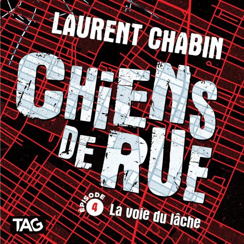 Couverture audiobook de Chiens de rue - épisode 4 : La voie du lâche, de Laurent Chabin