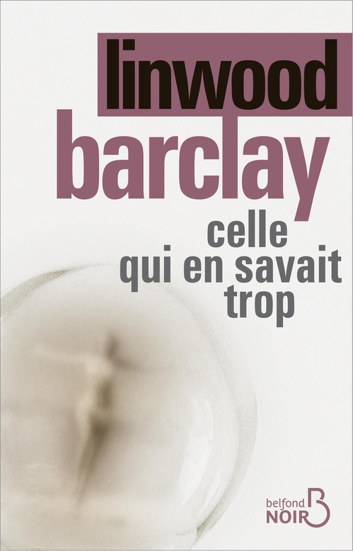 Couverture ebook de Celle qui en savait trop, de Linwood Barclay