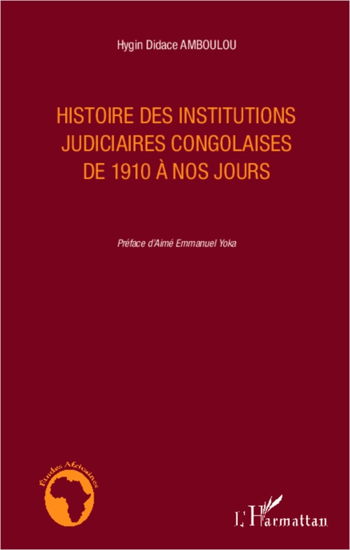 Couverture ebook de Histoire des institutions judiciaires congolaises de 1910 à nos jours, de Hygin Didace Amboulou
