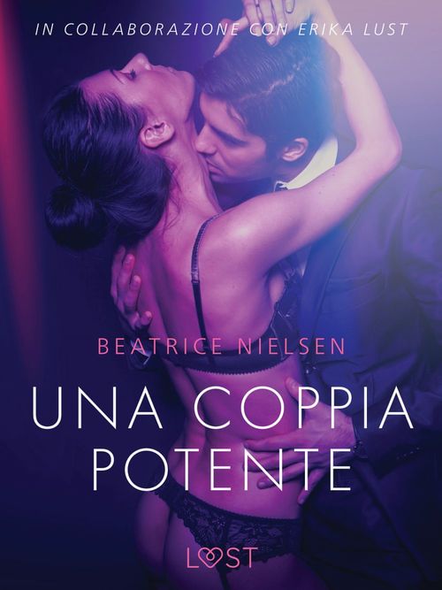 Couverture ebook de Una coppia potente - Breve racconto erotico, de Beatrice Nielsen