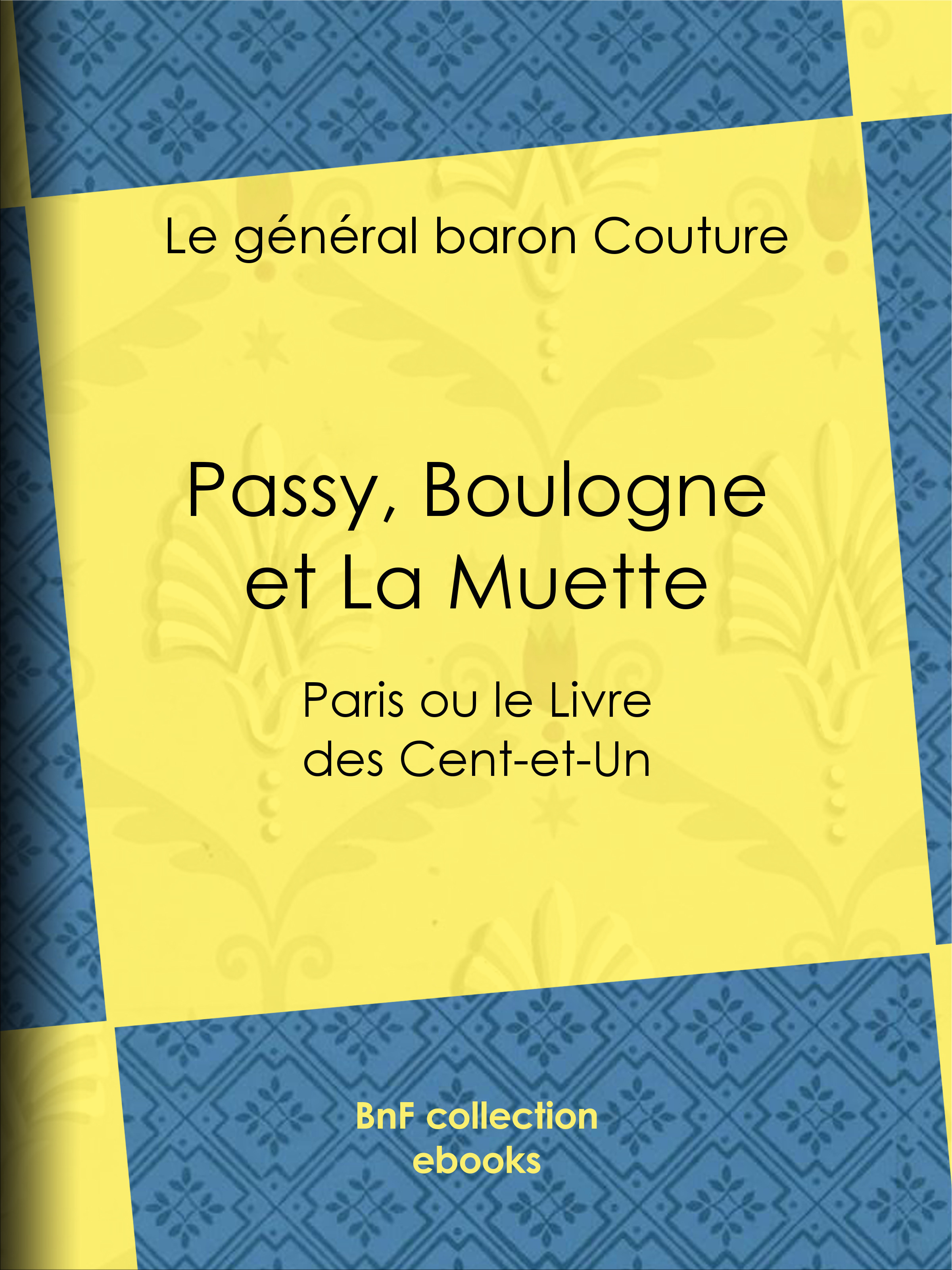 Couverture ebook de Passy, Boulogne et La Muette, de Le General Baron Couture