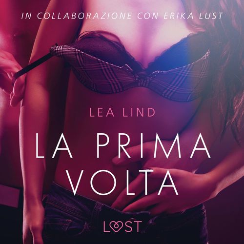 audiobook cover of La prima volta - Breve racconto erotico, by Lea Lind