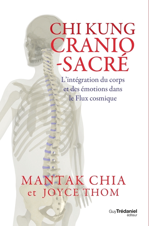 ebook cover of Chi kung cranio-sacré - L'intégration du corps et des émotions dans le flux cosmique, by Mantak Chia, Joyce Thom, Pascale-Linda Steketee