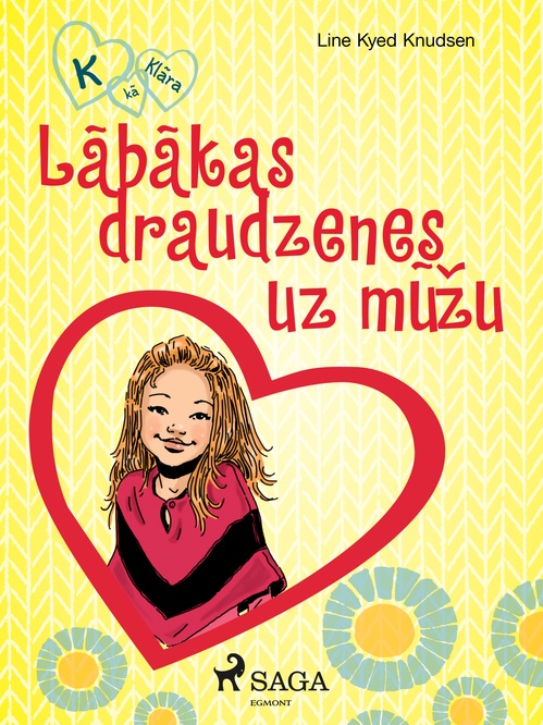 ebook cover of K, ka Klara 1 - Labakas draudzenes uz muzu, by Line Kyed Knudsen