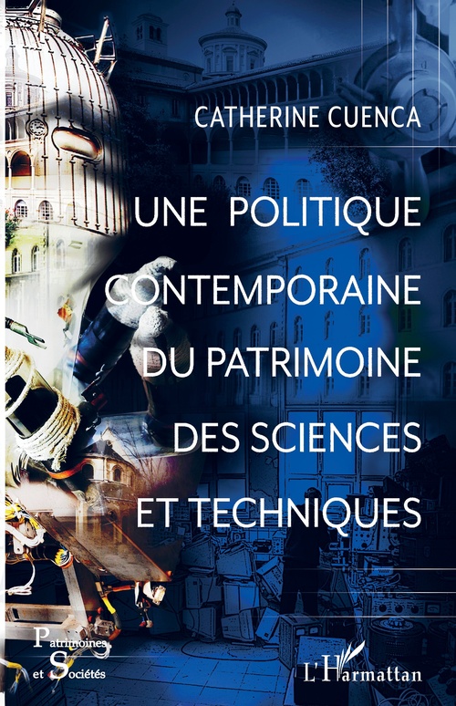 ebook cover of Une politique contemporaine du patrimoine des sciences et techniques, by Catherine Cuenca