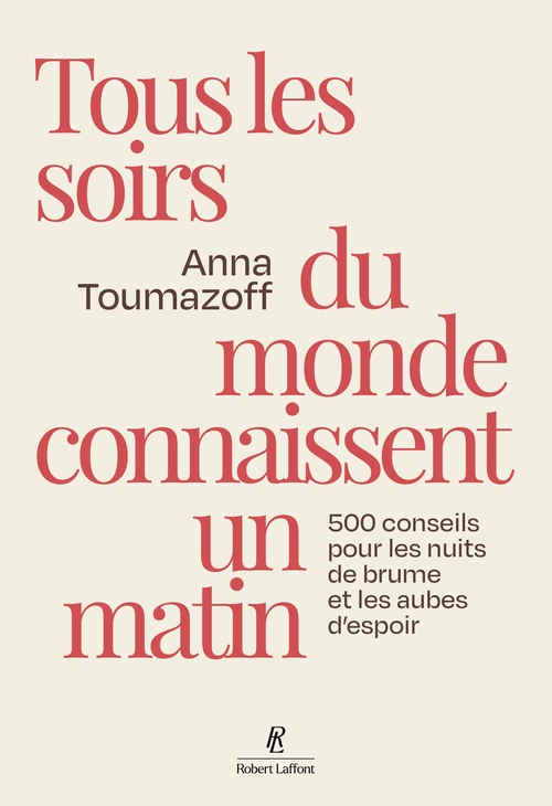 ebook cover of Tous les soirs du monde connaissent un matin - 500 conseils pour les nuits de brume et les aubes d'espoir, by Anna Toumazoff