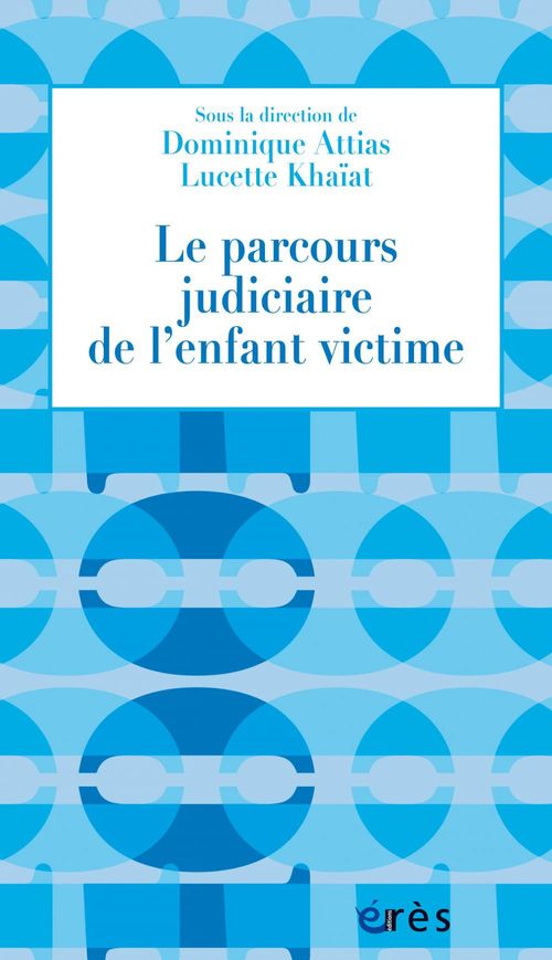 Couverture ebook de Le parcours judiciaire de l´enfant victime, de Dominique Attias, Lucette Khaiat