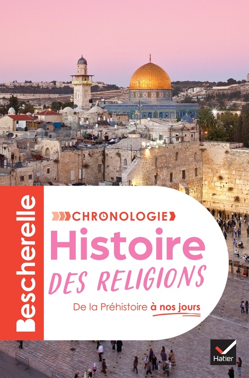 Couverture ebook de Bescherelle - Chronologie de l'histoire des religions, de Marielle Chevallier, Axelle Guillausseau, Guillaume Joubert, André Ropert, Louis Hourmant, Stéphanie Laithier, Cyrille A