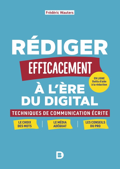 ebook cover of Rédiger efficacement à l'ère du digital, by Frédéric Wauters