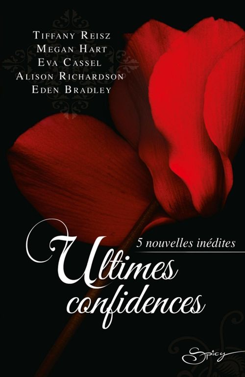 ebook cover of Ultimes confidences, by Eden Bradley, Eva Cassel, Megan Hart, Tiffany Reisz, Alison Richarson