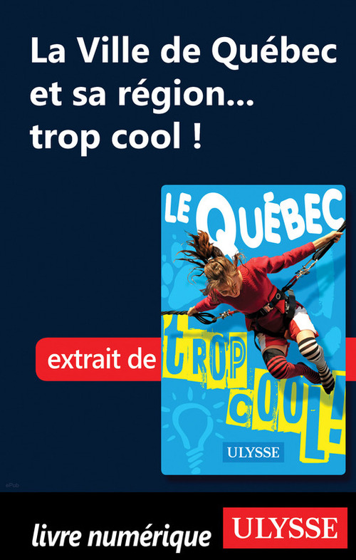 Couverture ebook de La Ville de Québec et sa région... trop cool !, de Lucette Bernier