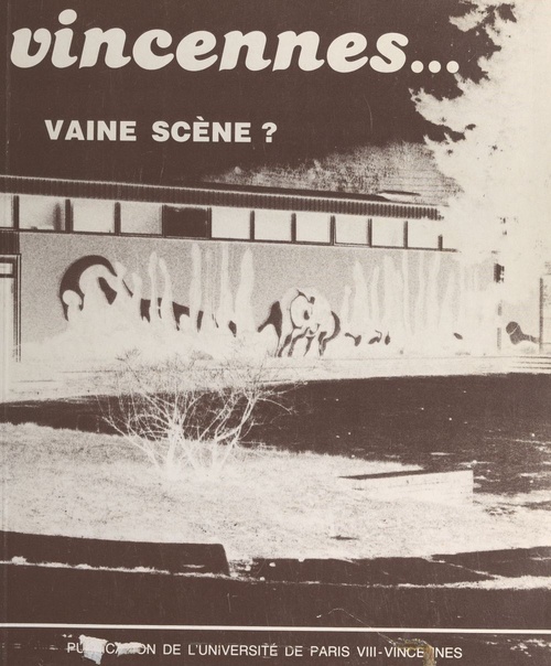 ebook cover of Vincennes... Vaine scène ?, by Universite De Paris Viii-Vincennes