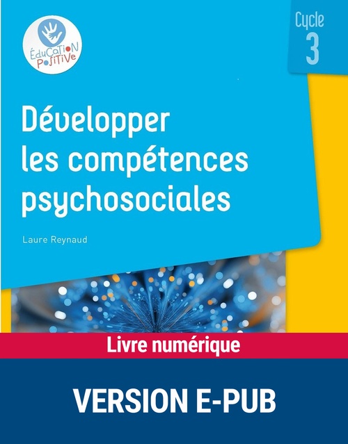 Couverture ebook de Développer les compétences psychosociales au cycle 3, de Laure Reynaud