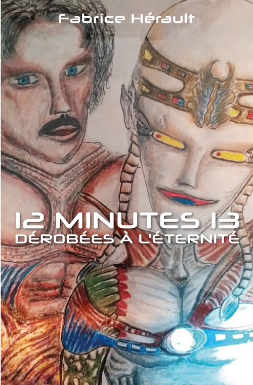 Couverture ebook de 12 minutes 13 dérobées à l'éternité, de Fabrice Hérault
