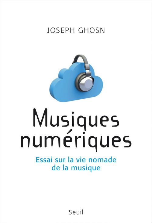 Couverture ebook de Musiques numériques. Essai sur la vie nomade de la musique, de Joseph Ghosn