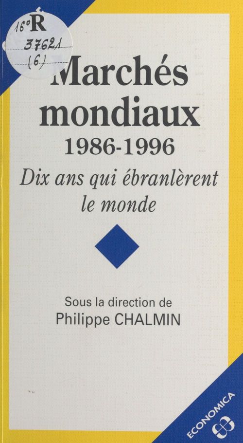 Couverture ebook de Marchés mondiaux (1986-1996) : Dix ans qui ébranlèrent le monde, de Philippe Chalmin