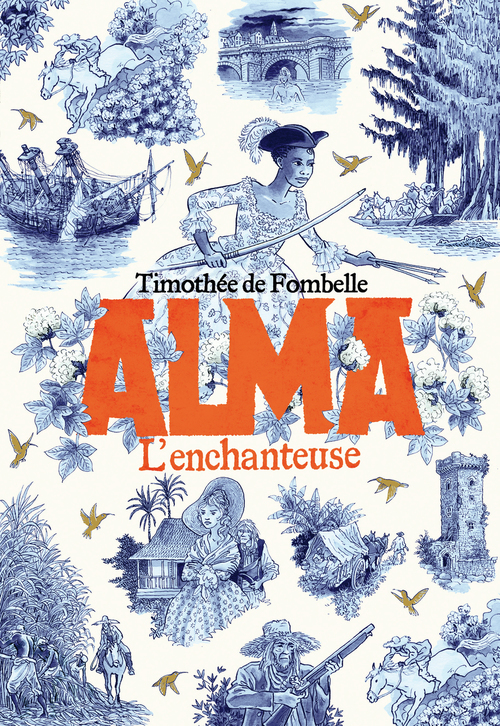 Couverture ebook de Alma (Tome 2) - L'enchanteuse, de Timothée de Fombelle