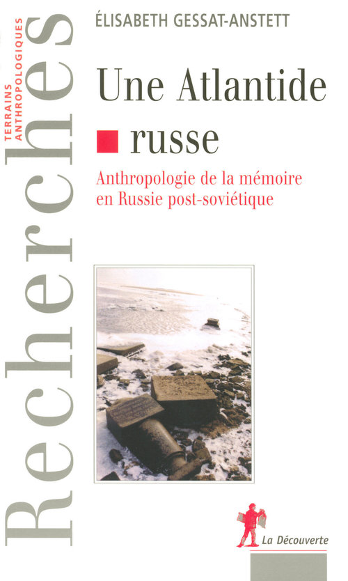 ebook cover of Une Atlantide russe - Anthropologie de la mémoire  en Russie post-soviétique, by Elisabeth Gessat-Anstett