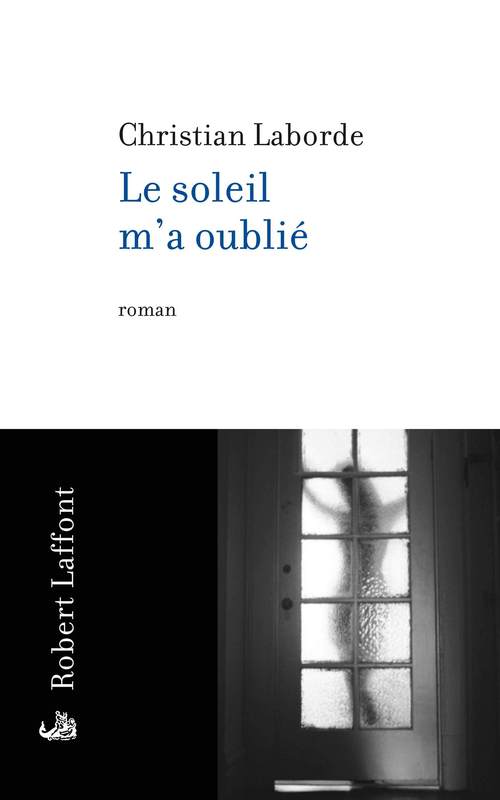 Couverture ebook de Le soleil m'a oublié, de Christian Laborde