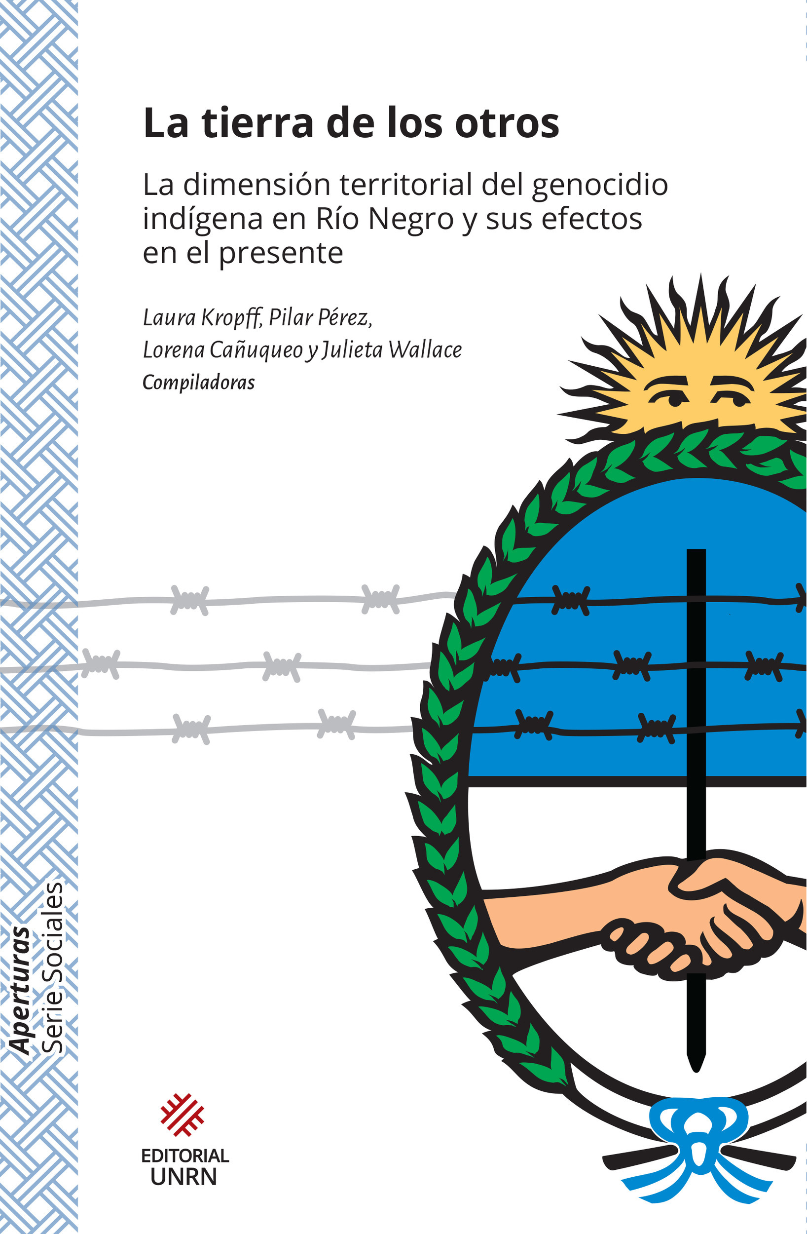 Couverture ebook de La tierra de los otros, de Julieta Wallace, Laura Kropff, Lorena Canuqueo, Pilar Perez