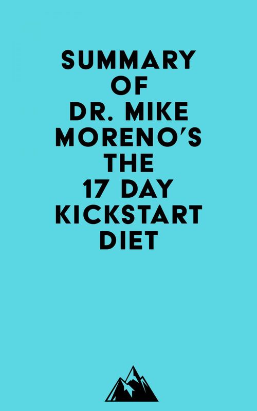 Couverture ebook de Summary of Dr. Mike Moreno's The 17 Day Kickstart Diet, de Everest Media