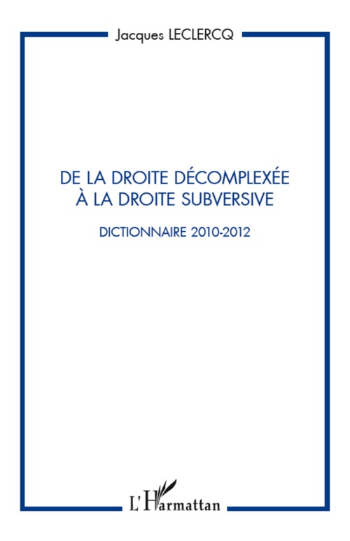 Couverture ebook de De la droite décomplexée à la droite subversive, de Jacques Leclercq