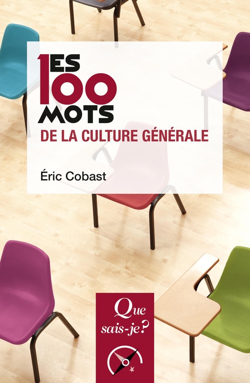Couverture ebook de Les 100 mots de la culture générale, de Éric Cobast