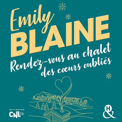 Couverture audiobook de Rendez-vous au chalet des coeurs oubliés, de Emily Blaine