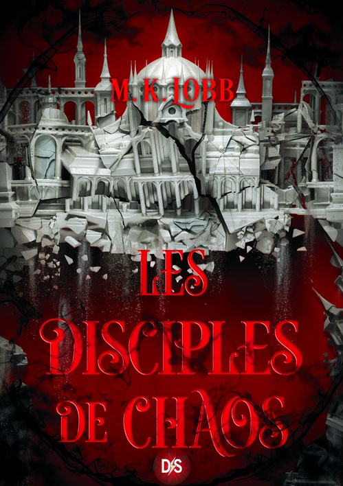 Couverture ebook de Les Sept Saints sans visage - Tome 02 Les Disciples de Chaos (e-book), de M. K. Lobb