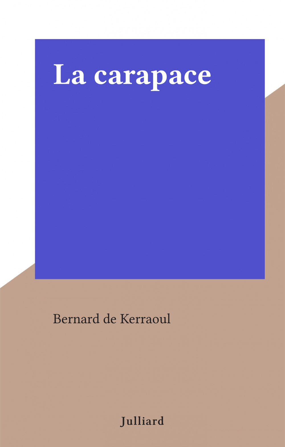 ebook cover of La carapace, by Bernard De Kerraoul