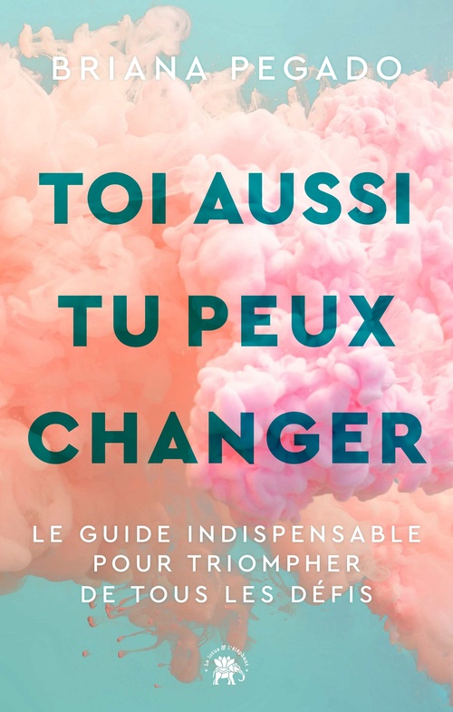 ebook cover of Toi aussi tu peux changer, by Briana Pegado