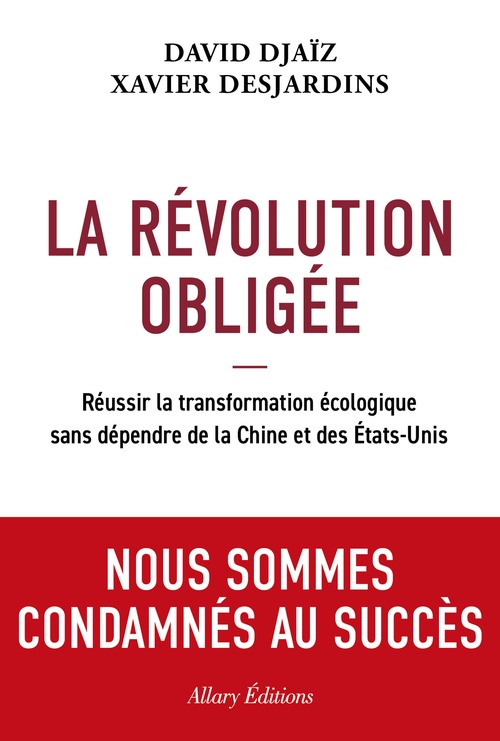 ebook cover of La Révolution obligée - Réussir la transformation écologique sans dépendre de la Chine et des États-, by David Djaiz, Xavier Desjardins