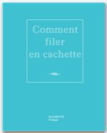 Couverture ebook de Comment filer en cachette, de Nicolas Kanjounzeff