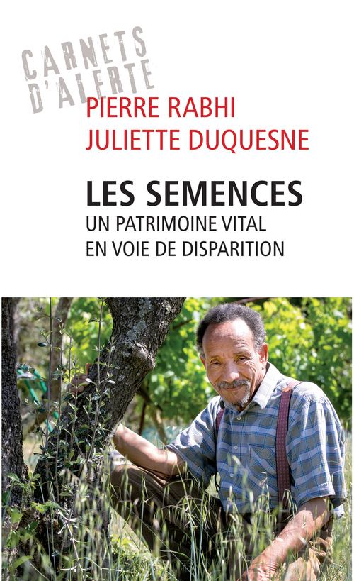 Couverture ebook de Les semences - Un patrimoine vital en voie de disparition, de Juliette Duquesne, Pierre Rabhi