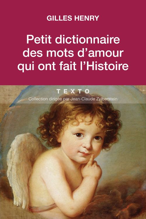 Couverture ebook de Petit dictionnaire des mots d'amour qui ont fait l'histoire, de Gilles Henry