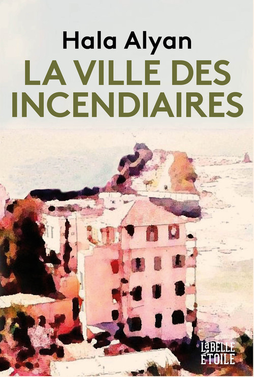 ebook cover of La ville des incendiaires, by Hala Alyan