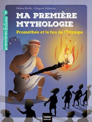 Couverture ebook de Ma première mythologie - Prométhée et le feu de l'Olympe CP/CE1 6/7 ans, de Hélène Kérillis