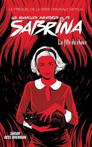 Couverture ebook de Les Nouvelles Aventures de Sabrina - La Fille du Chaos, de Sarah Rees Brennan